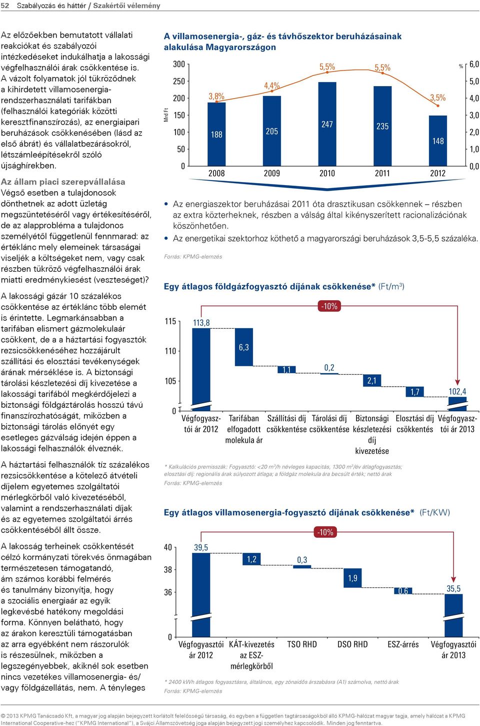 az első ábrát) és vállalatbezárásokról, létszámleépítésekről szóló újsághírekben.