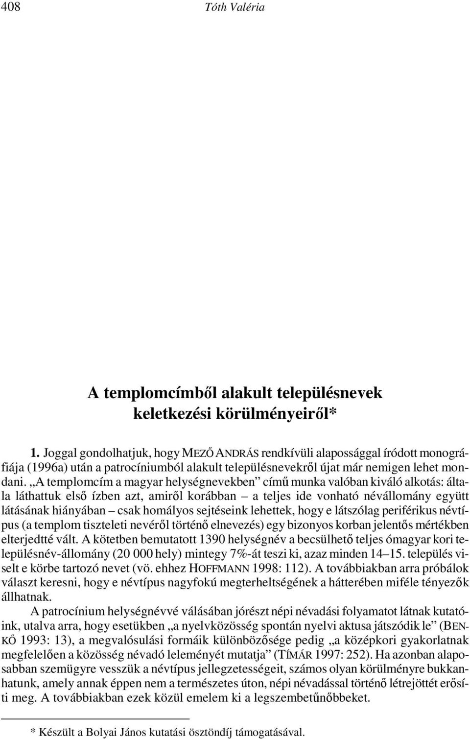 SZATHMÁRI ISTVÁN Albert Szenczi Molnár s hymns and Standard Literary Hungarian This paper first summarizes Szenczi Molnár s activities in linguistics and philology (his dictionary, his grammar, his