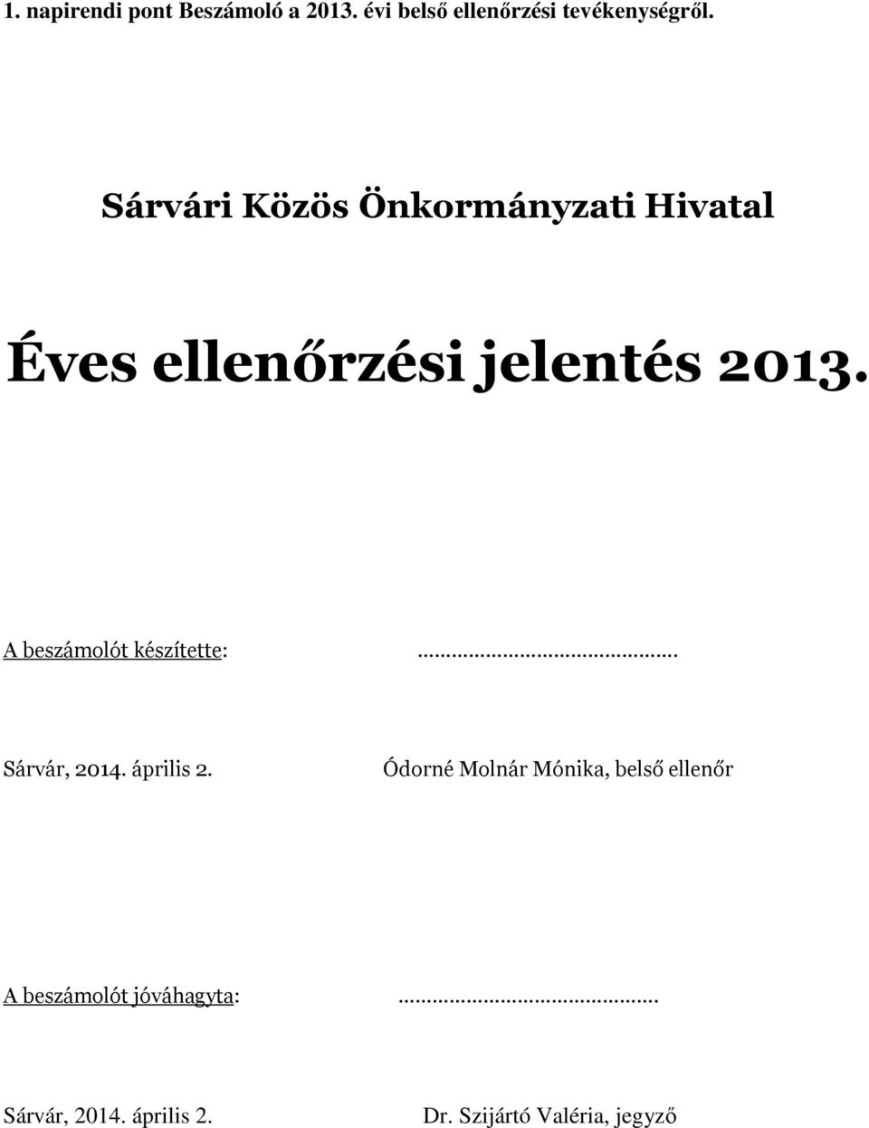 A beszámolót készítette:. Sárvár, 2014. április 2.