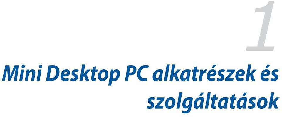 szolgáltatások 1 Mini