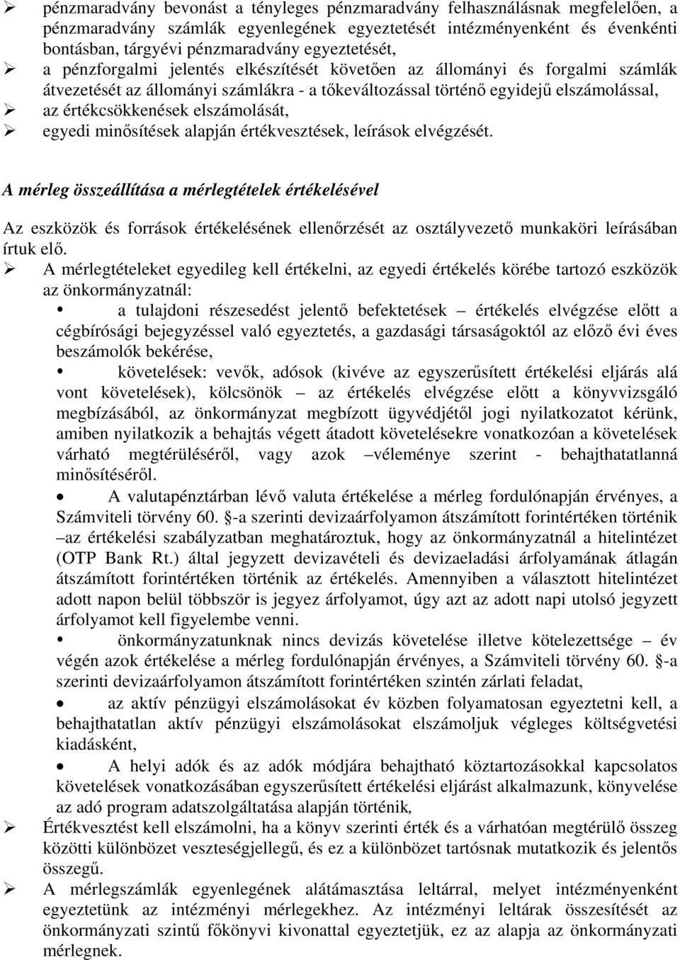 elszámolását, egyedi minősítések alapján értékvesztések, leírások elvégzését.