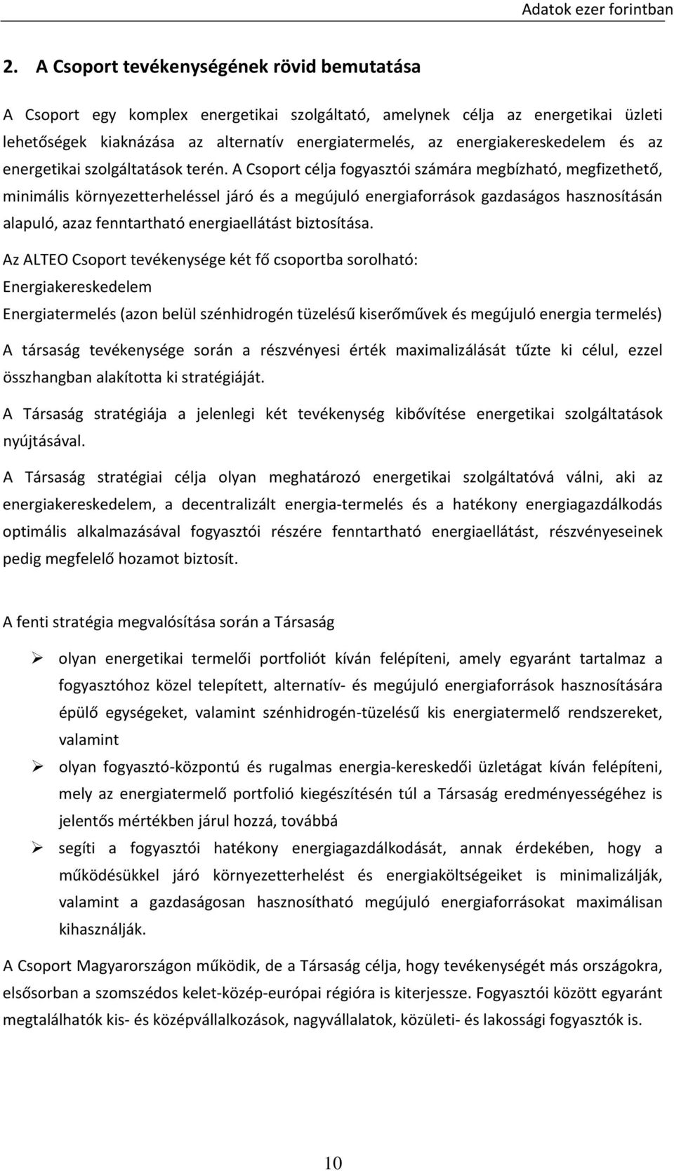 energiakereskedelem és az energetikai szolgáltatások terén.