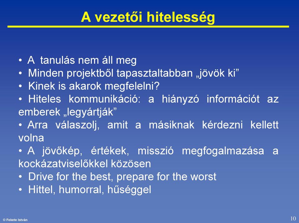 Hiteles kommunikáció: a hiányzó információt az emberek legyártják Arra válaszolj, amit a másiknak