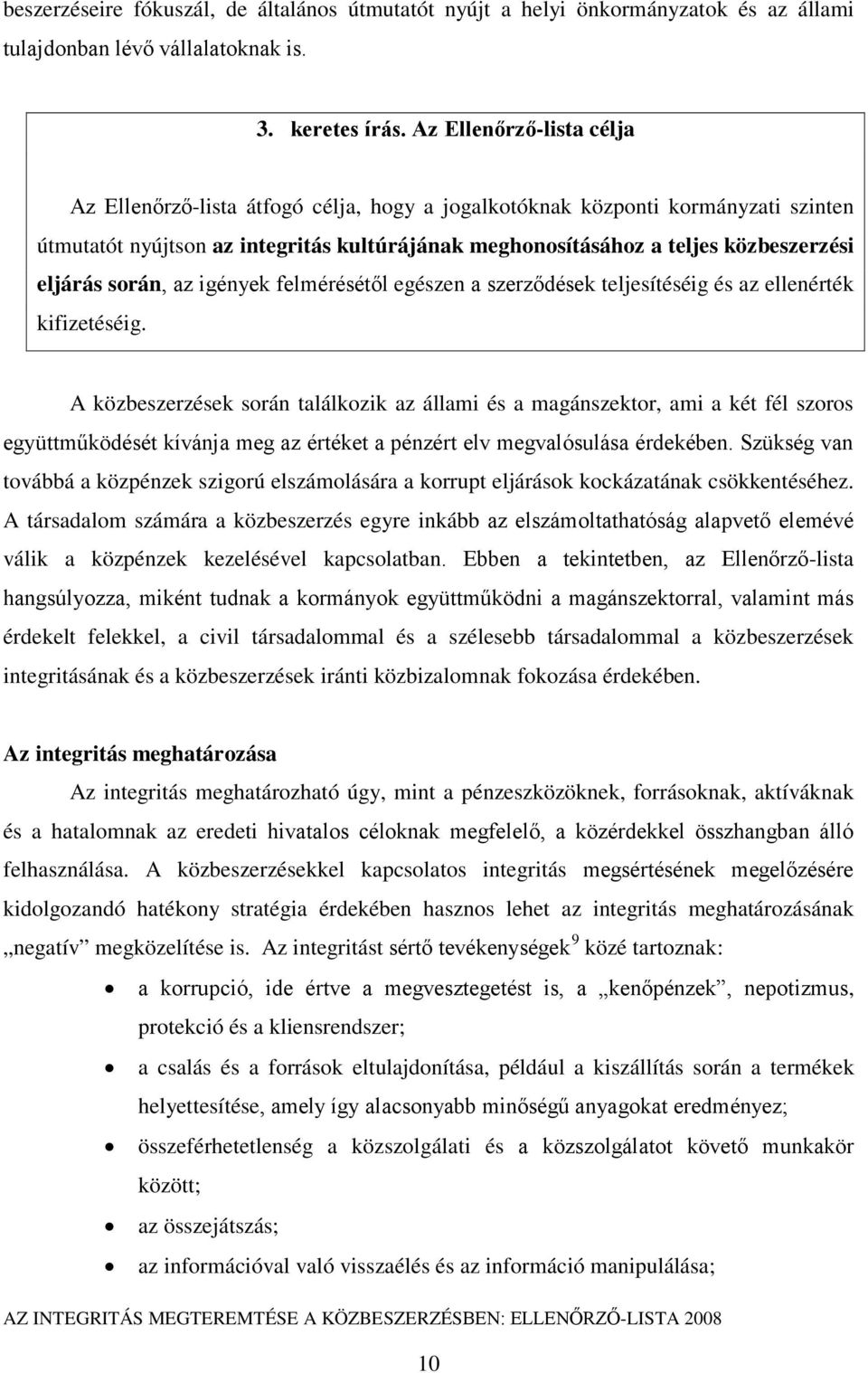 eljárás során, az igények felmérésétől egészen a szerződések teljesítéséig és az ellenérték kifizetéséig.