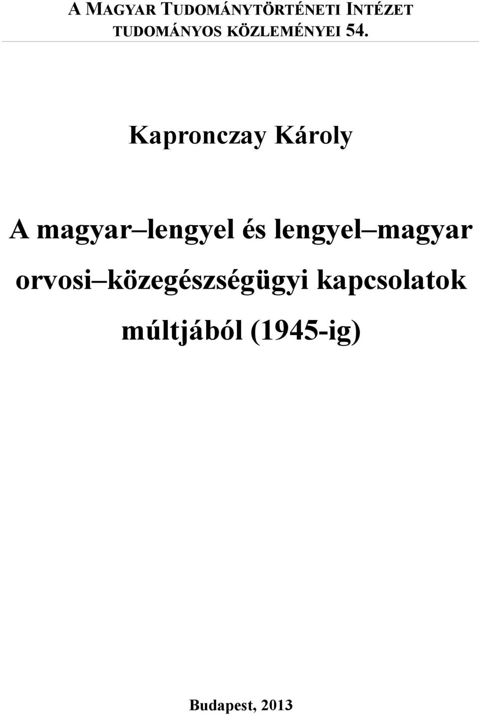 Kapronczay Károly A magyar lengyel és lengyel