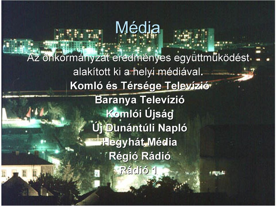 Komló és s TérsT rsége Televízi zió Baranya Televízi