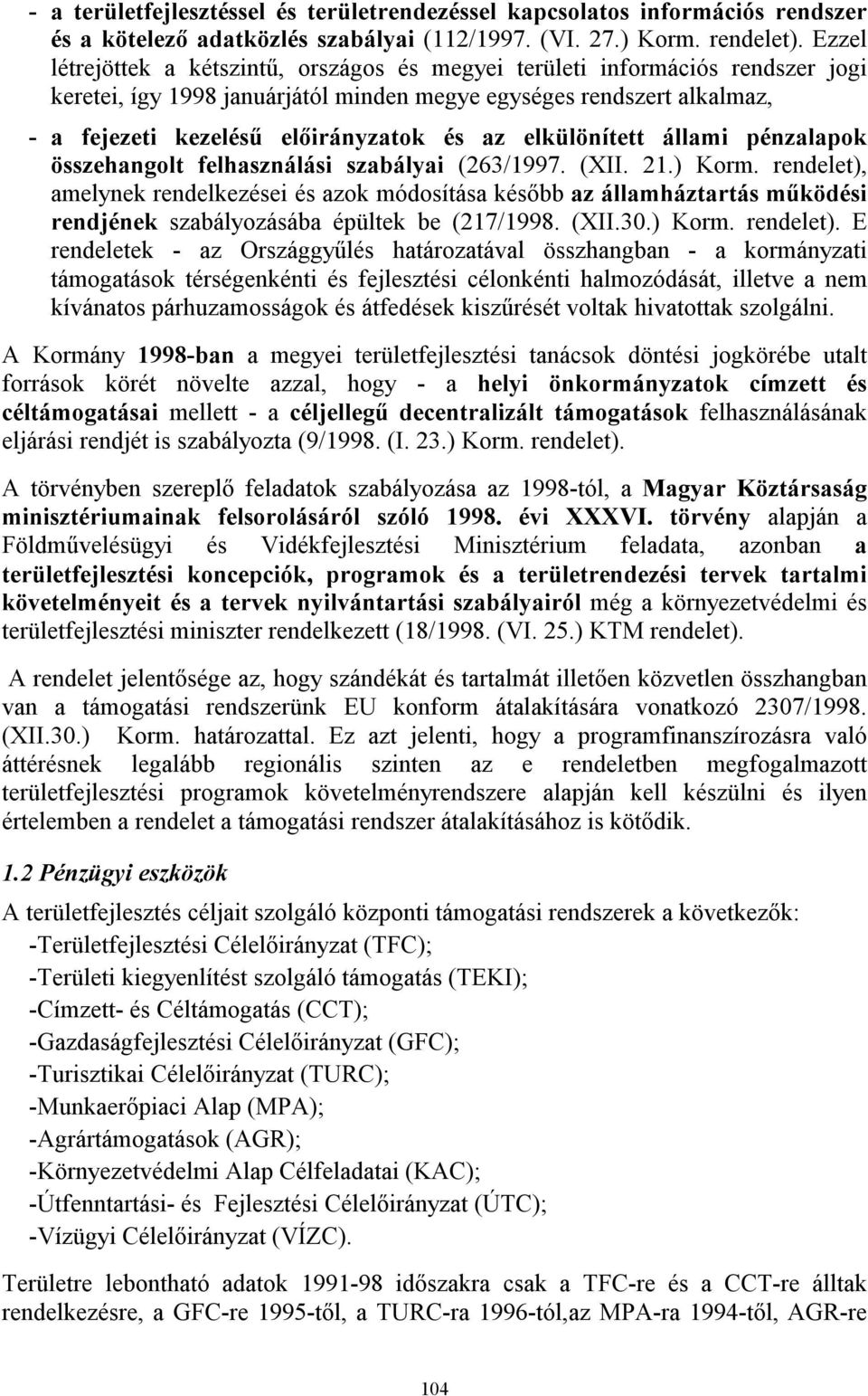 elkülönített állami pénzalapok összehangolt felhasználási szabályai (263/1997. (XII. 21.) Korm.