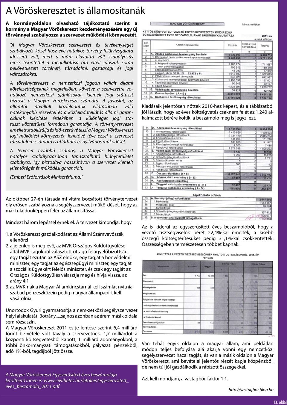 óta eltelt időszak során bekövetkezett történeti, társadalmi, gazdasági és jogi változásokra.