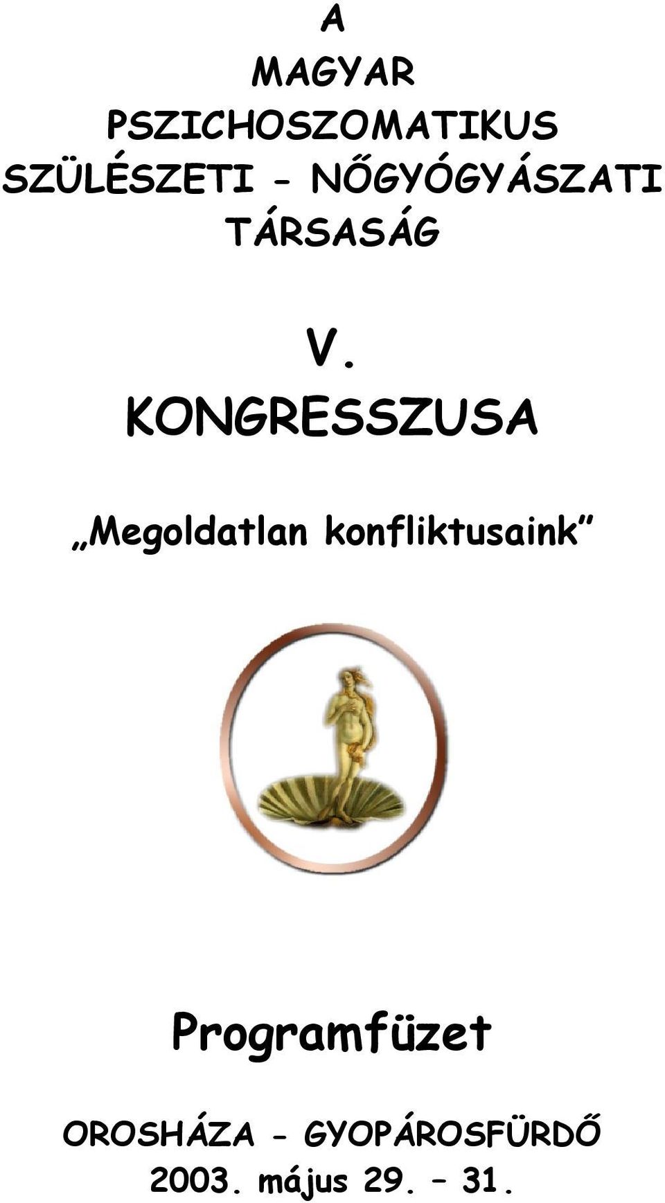 KONGRESSZUSA Megoldatlan konfliktusaink