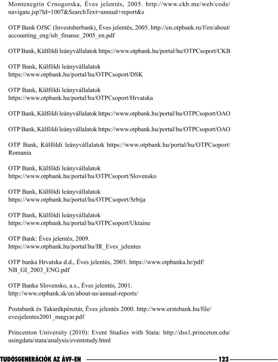 otpbank.hu/portal/hu/otpcsoport/hrvatska OTP Bank, Külföldi leányvállalatok https://www.otpbank.hu/portal/hu/otpcsoport/oao OTP Bank, Külföldi leányvállalatok https://www.otpbank.hu/portal/hu/otpcsoport/oao OTP Bank, Külföldi leányvállalatok https://www.otpbank.hu/portal/hu/otpcsoport/ Romania OTP Bank, Külföldi leányvállalatok https://www.