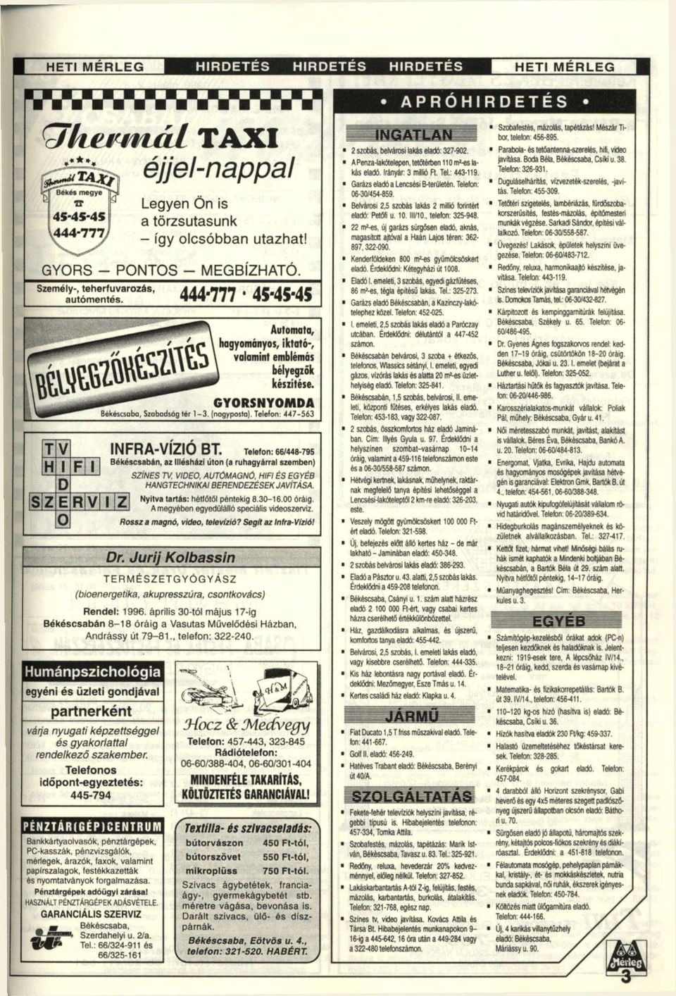 Telefon: 447*563 RV I Z INFRA-VIZIO BT. Telefon: 66/448-795 Békéscsabán, az lllesházi úton (a ruhagyárral szemben) SZÍNES TV. VIDEÓ, AUTÓMAGNÓ. HIFI ÉS EGYÉB HANGTECHNIKAI BERENDEZÉSEK JAVÍTÁSA.