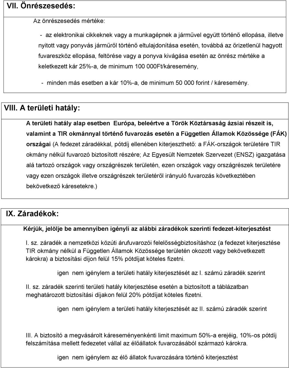 10%-a, de minimum 50 000 forint / káresemény. VIII.
