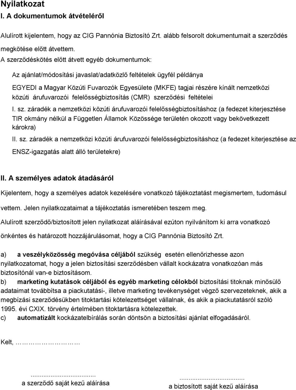 nemzetközi közúti árufuvarozói felelősségbiztosítás (CMR) sze