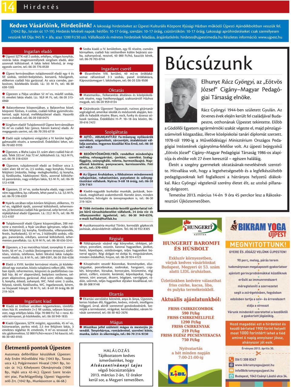 Vállalkozói és méretes hirdetések feladása, árajánlatkérés: hirdetes@ujpesti