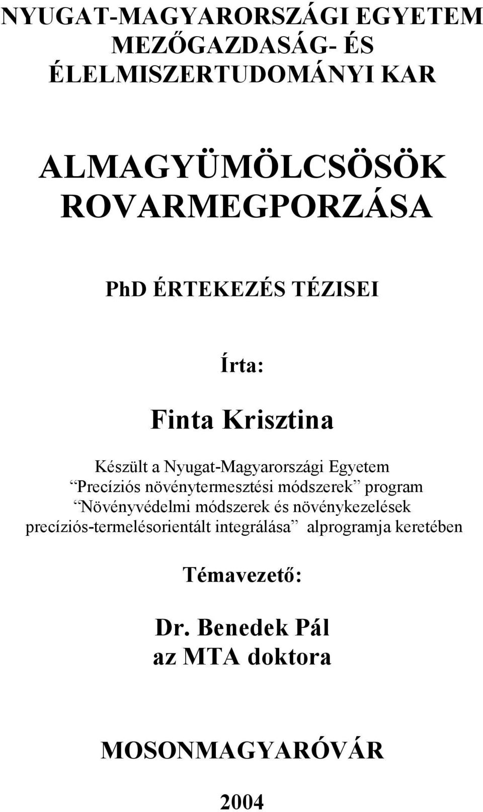 Precíziós növénytermesztési módszerek program Növényvédelmi módszerek és növénykezelések