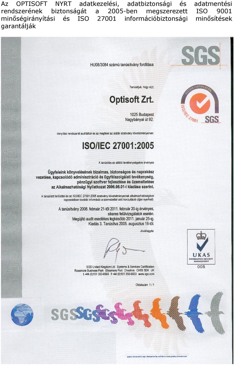 megszerezett ISO 9001 minőségirányítási és ISO