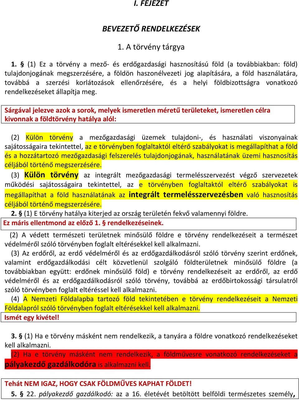 korlátozások ellenőrzésére, és a helyi földbizottságra vonatkozó rendelkezéseket állapítja meg.