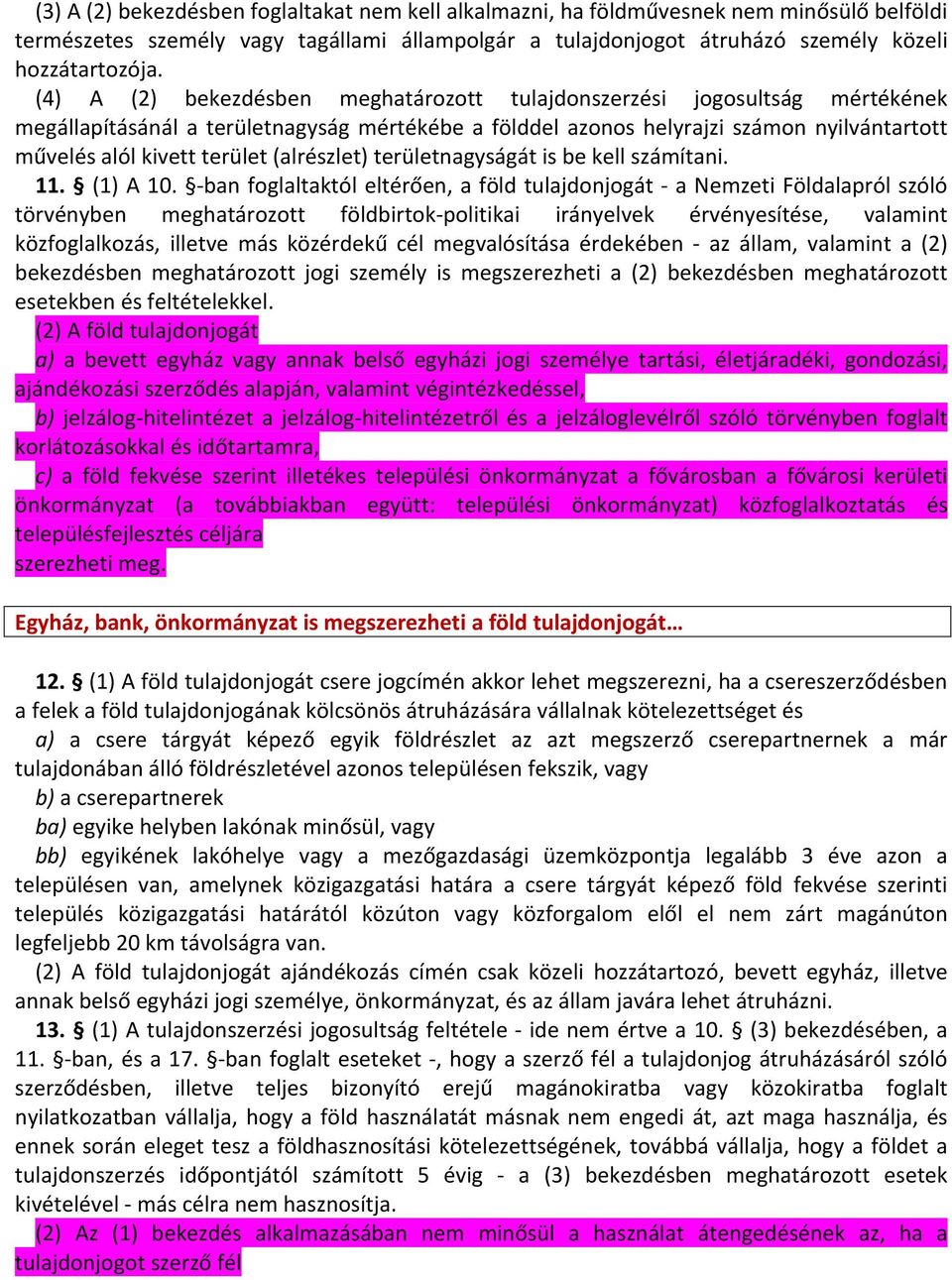 (alrészlet) területnagyságát is be kell számítani. 11. (1) A 10.