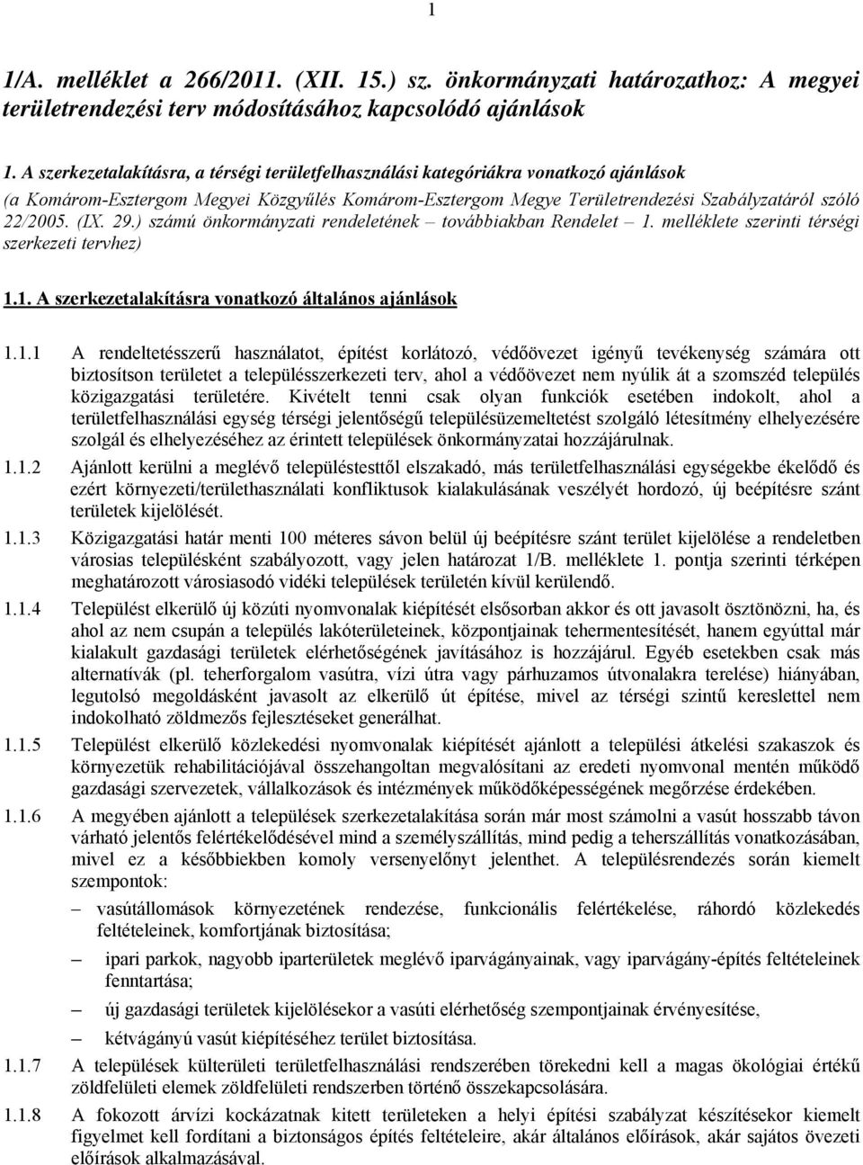 29.) számú önkormányzati rendeletének továbbiakban Rendelet 1.