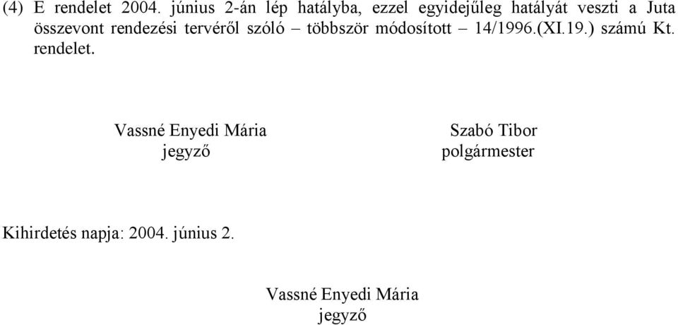 összevont rendezési tervéről szóló többször módosított 14/1996.(XI.19.) számú Kt.