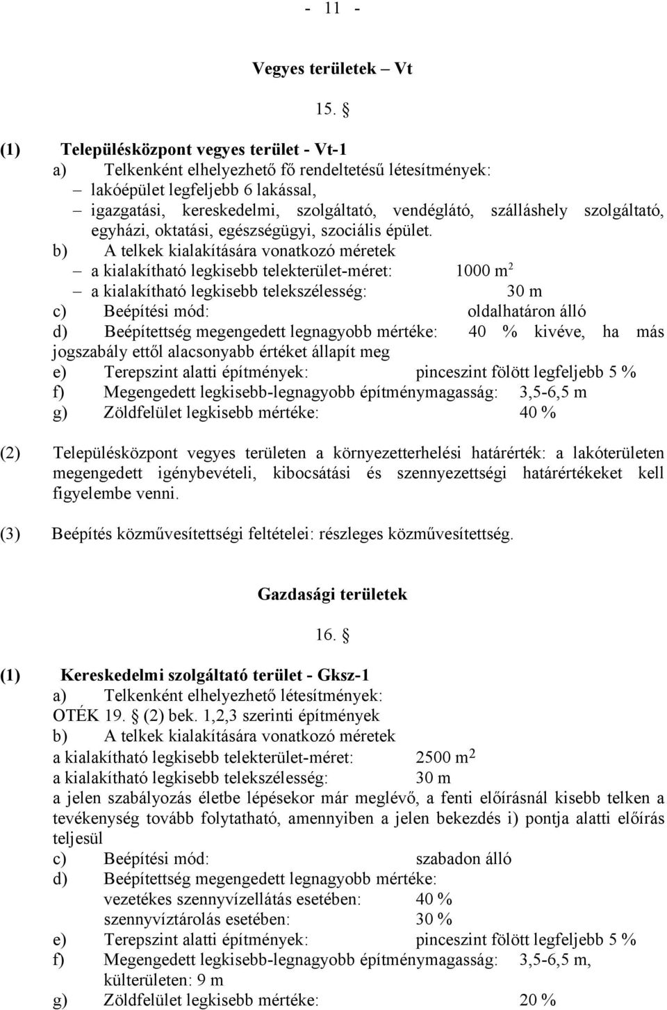 szolgáltató, egyházi, oktatási, egészségügyi, szociális épület.