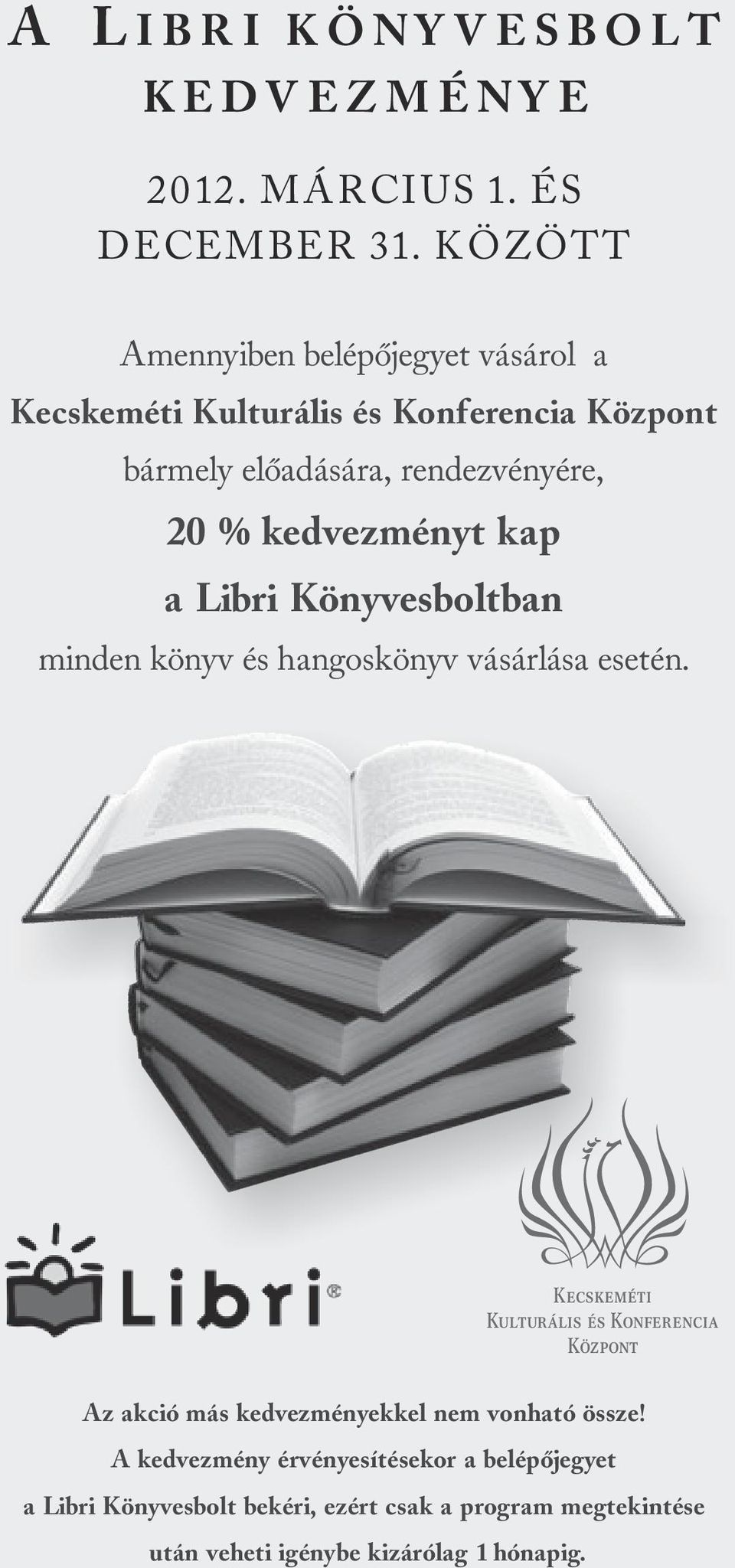 kedvezményt kap a Libri Könyvesboltban minden könyv és hangoskönyv vásárlása esetén.