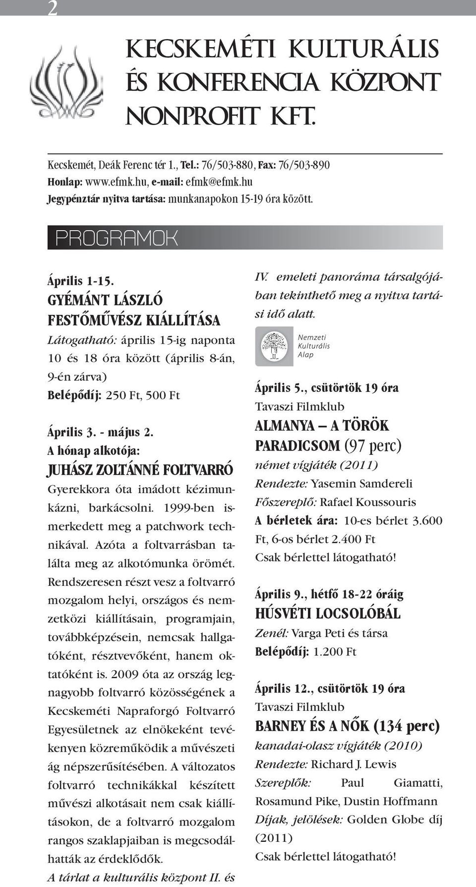 PROGRAMOK Programok December 1-31. Április 1-15.