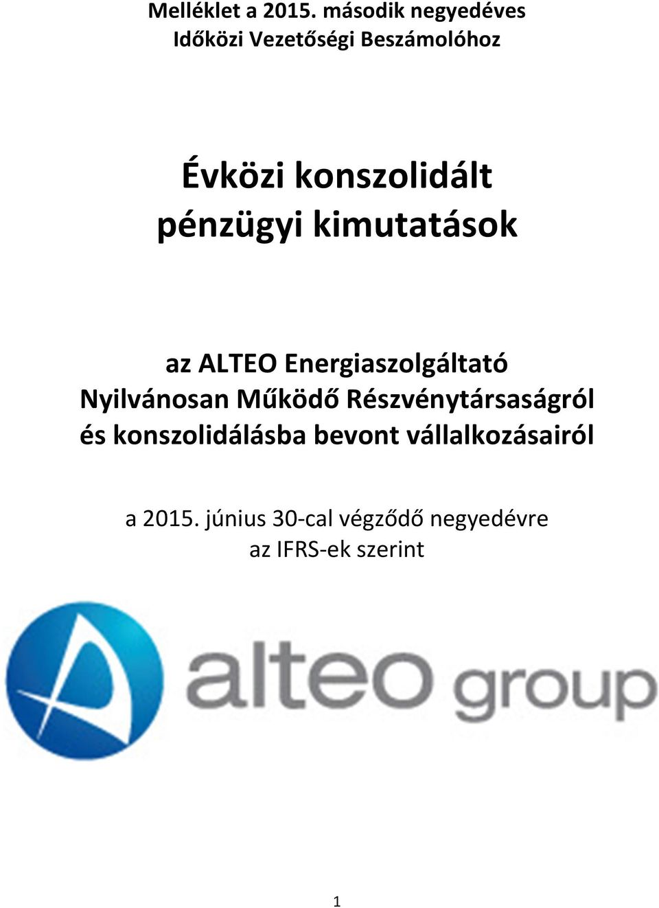 pénzügyi kimutatások az ALTEO Energiaszolgáltató Nyilvánosan Működő