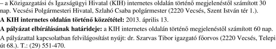 A KIH internetes oldalán történı közzététel: 2013. április 13.