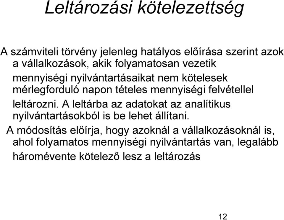 leltározni. A leltárba az adatokat az analítikus nyilvántartásokból is be lehet állítani.