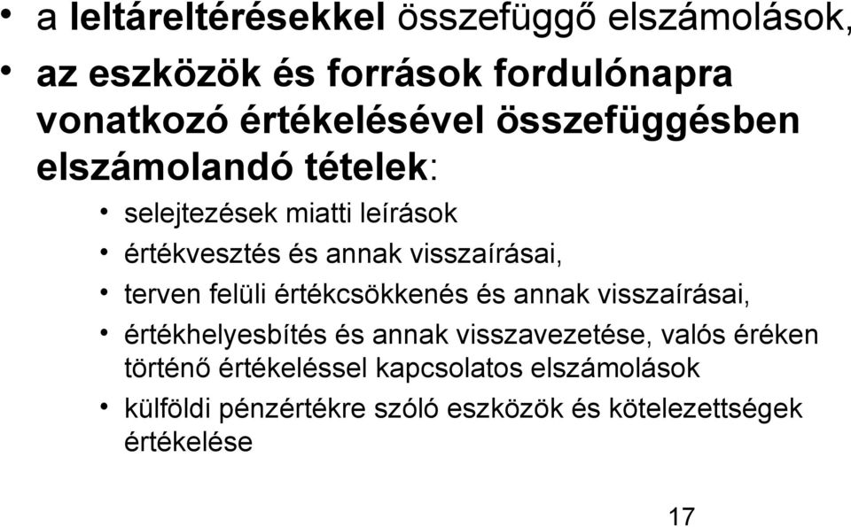 terven felüli értékcsökkenés és annak visszaírásai, értékhelyesbítés és annak visszavezetése, valós éréken