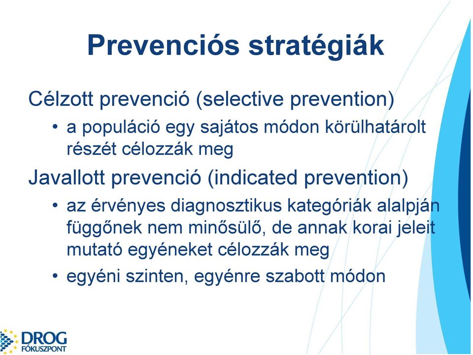 prevention) az érvényes diagnosztikus kategóriák alalpján függőnek nem minősülő,