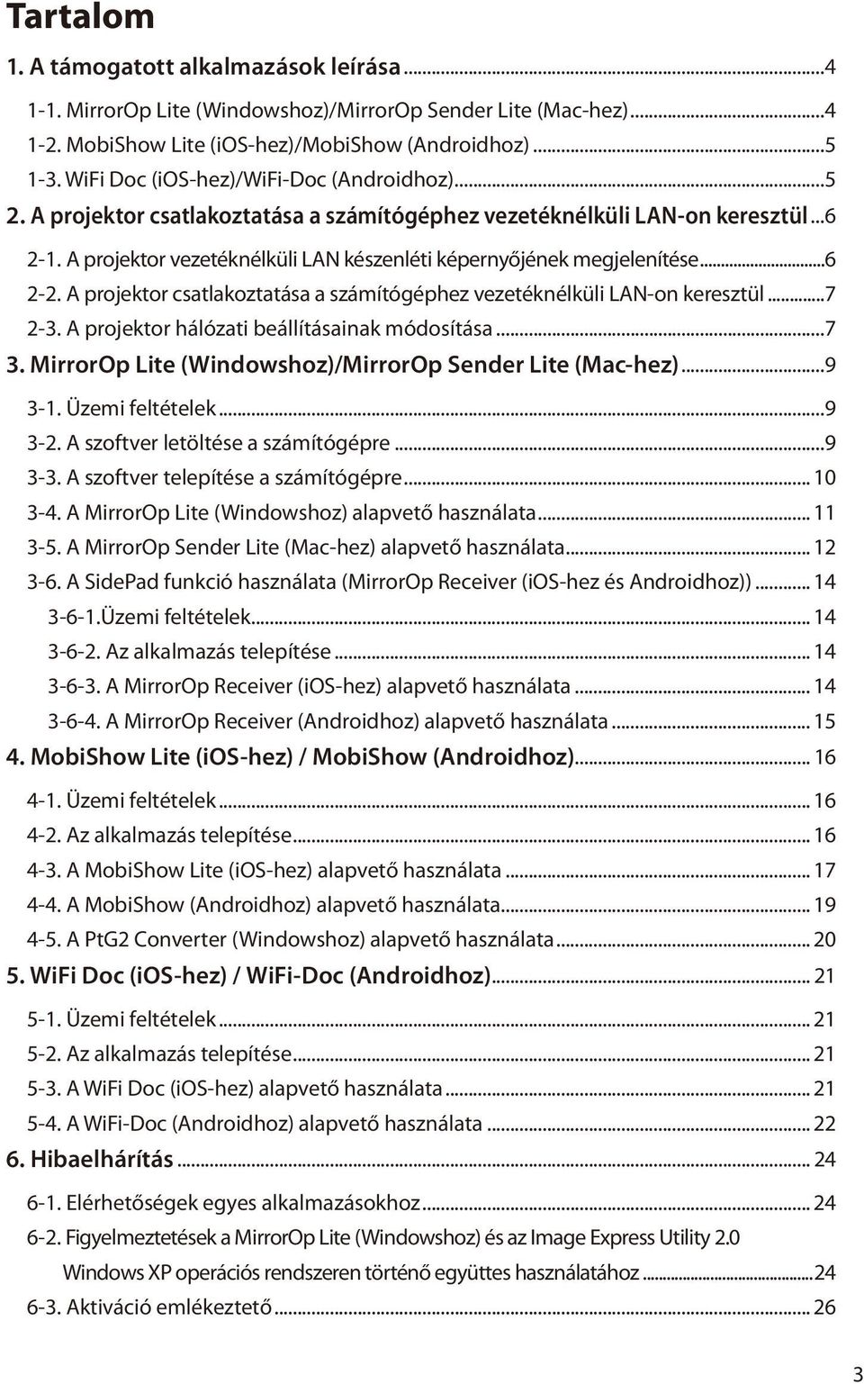 A projektor vezetéknélküli LAN készenléti képernyőjének megjelenítése...6 2-2. A projektor csatlakoztatása a számítógéphez vezetéknélküli LAN-on keresztül...7 2-3.