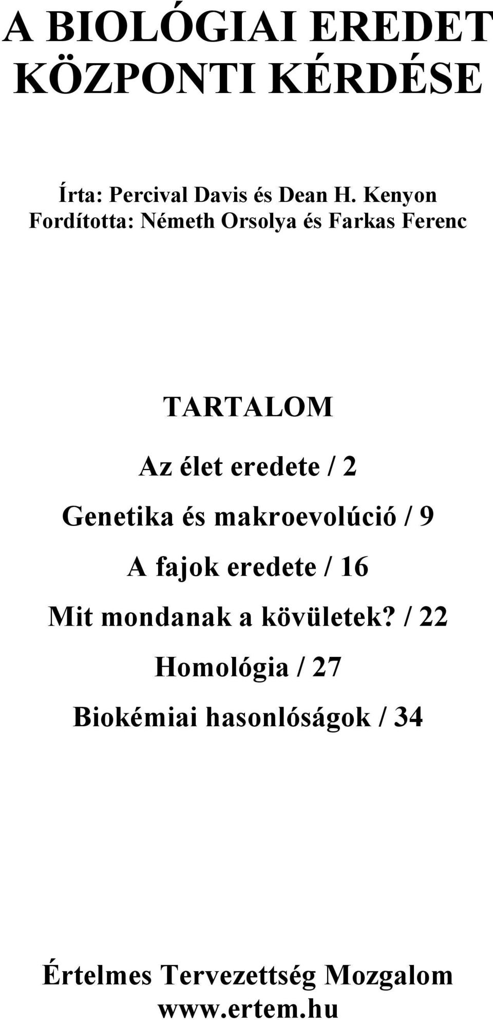 2 Genetika és makroevolúció / 9 A fajok eredete / 16 Mit mondanak a kövületek?