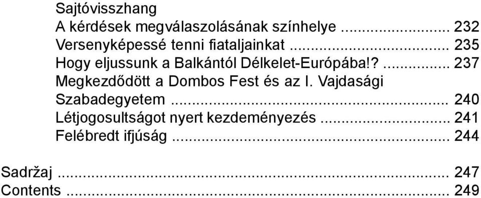 .. 235 Hogy eljussunk a Balkántól Délkelet-Európába!