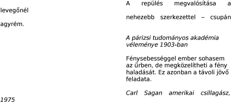 tudományos akadémia véleménye 1903-ban Fénysebességgel ember