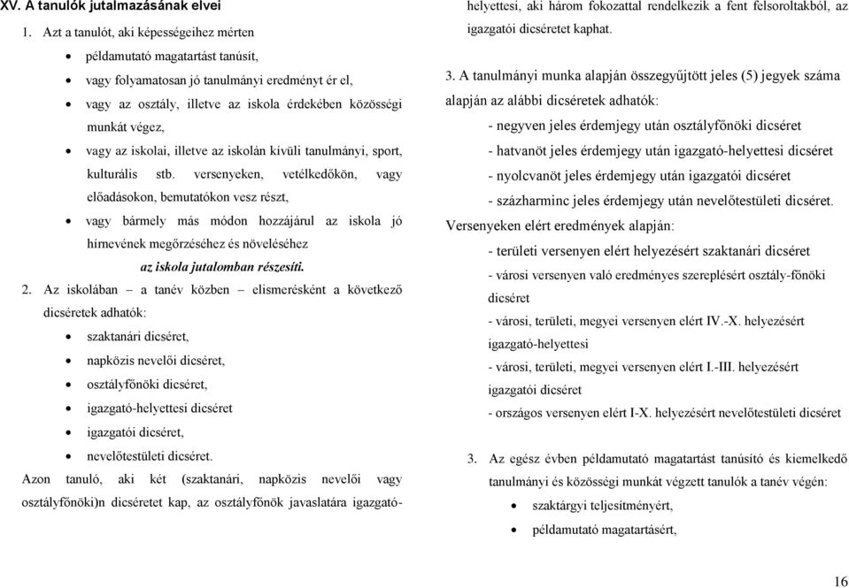 iskolai, illetve az iskolán kívüli tanulmányi, sport, kulturális stb.