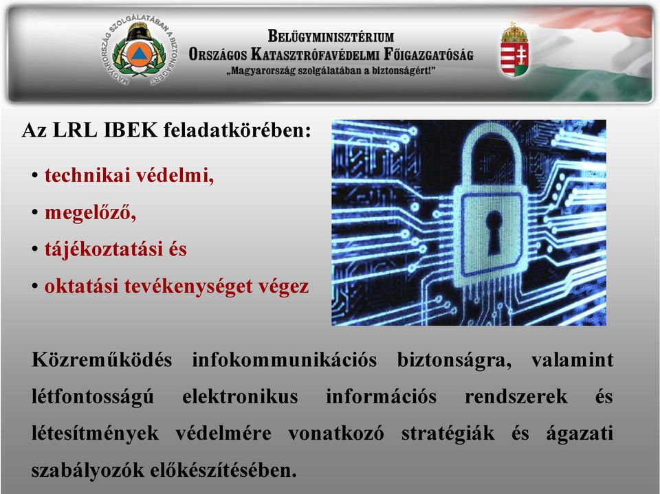 valamint létfontosságú elektronikus információs rendszerek és