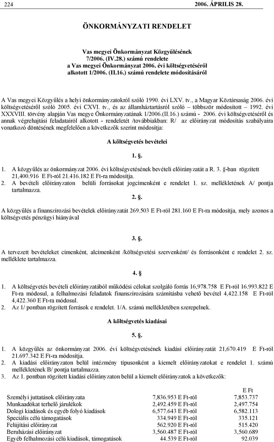 évi XXXVIII. törvény alapján Vas megye Önkormányzatának 1/2006.(II.16.) számú - 2006.