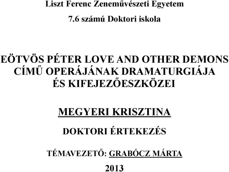 DEMONS CÍMŰ OPERÁJÁNAK DRAMATURGIÁJA ÉS