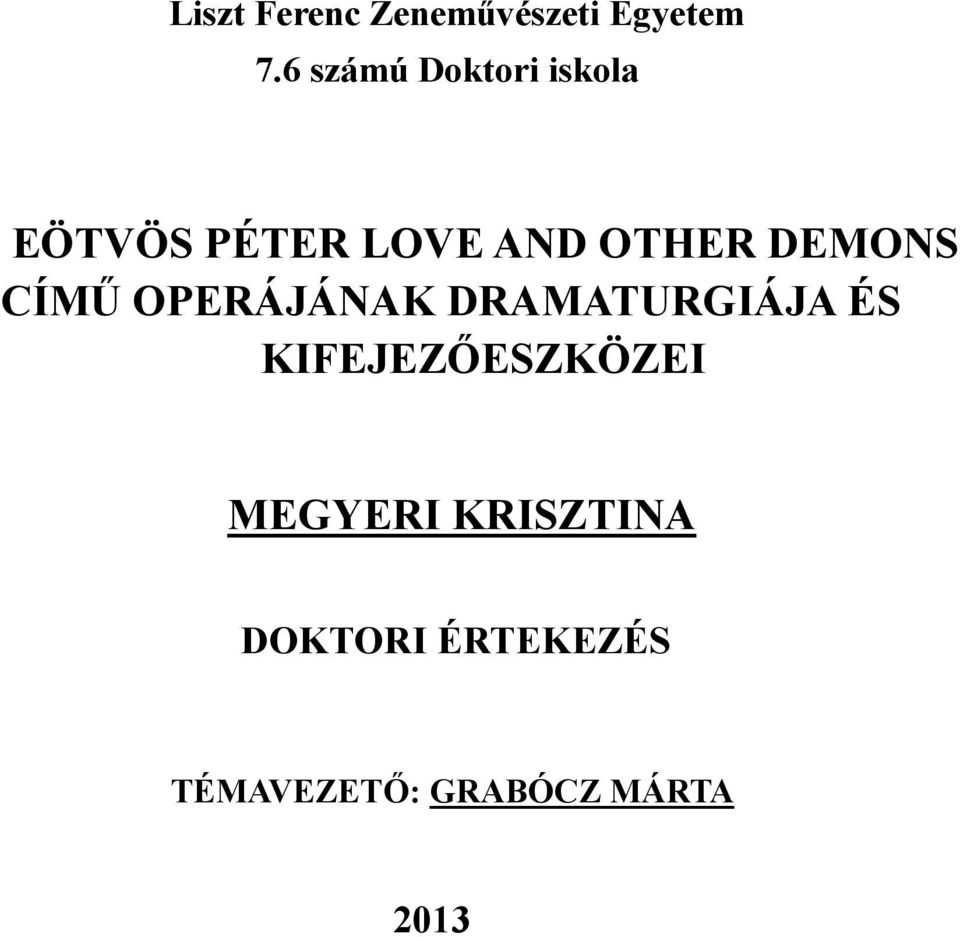 DEMONS CÍMŰ OPERÁJÁNAK DRAMATURGIÁJA ÉS