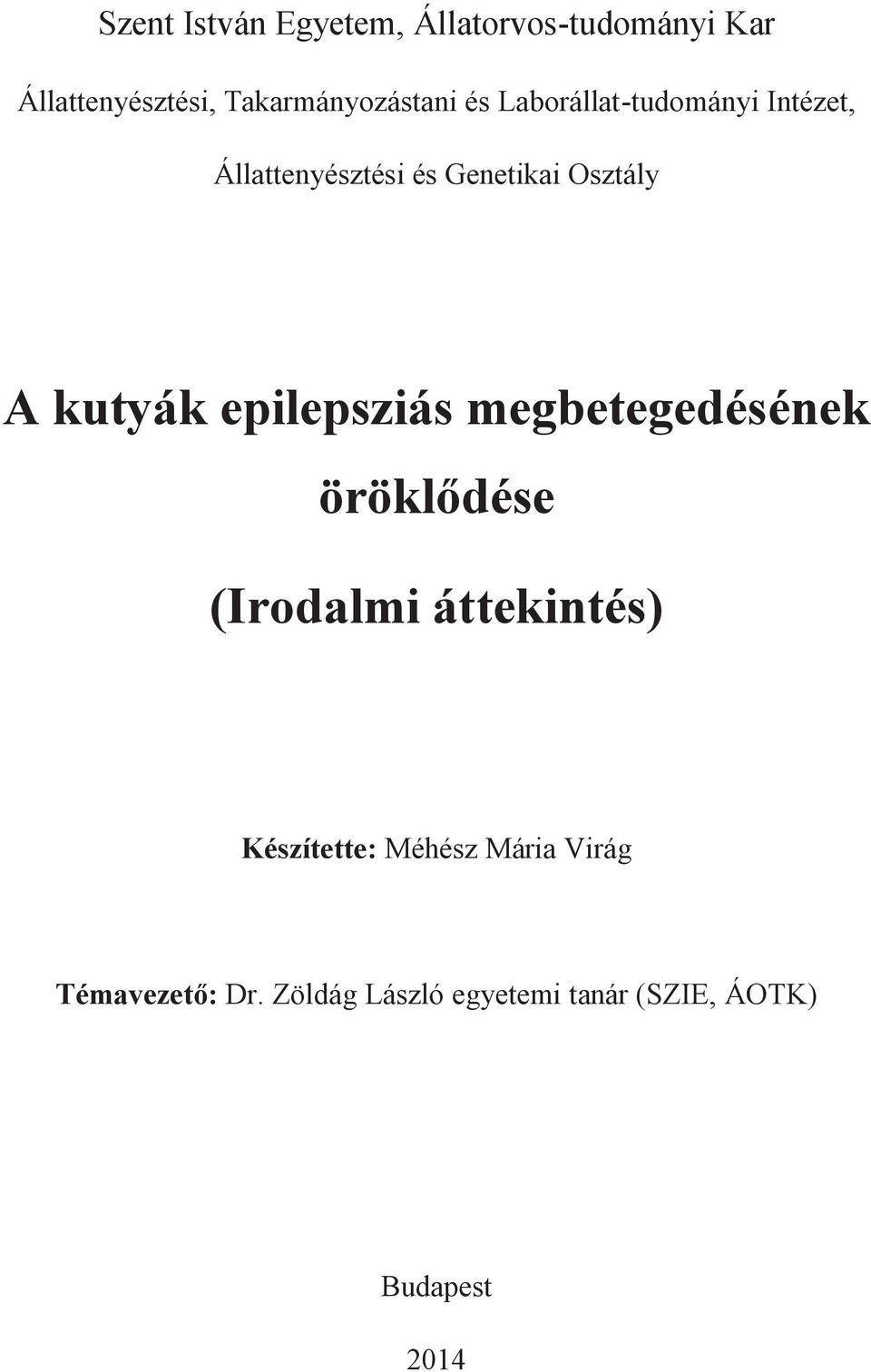 Osztály A kutyák epilepsziás megbetegedésének öröklődése (Irodalmi áttekintés)