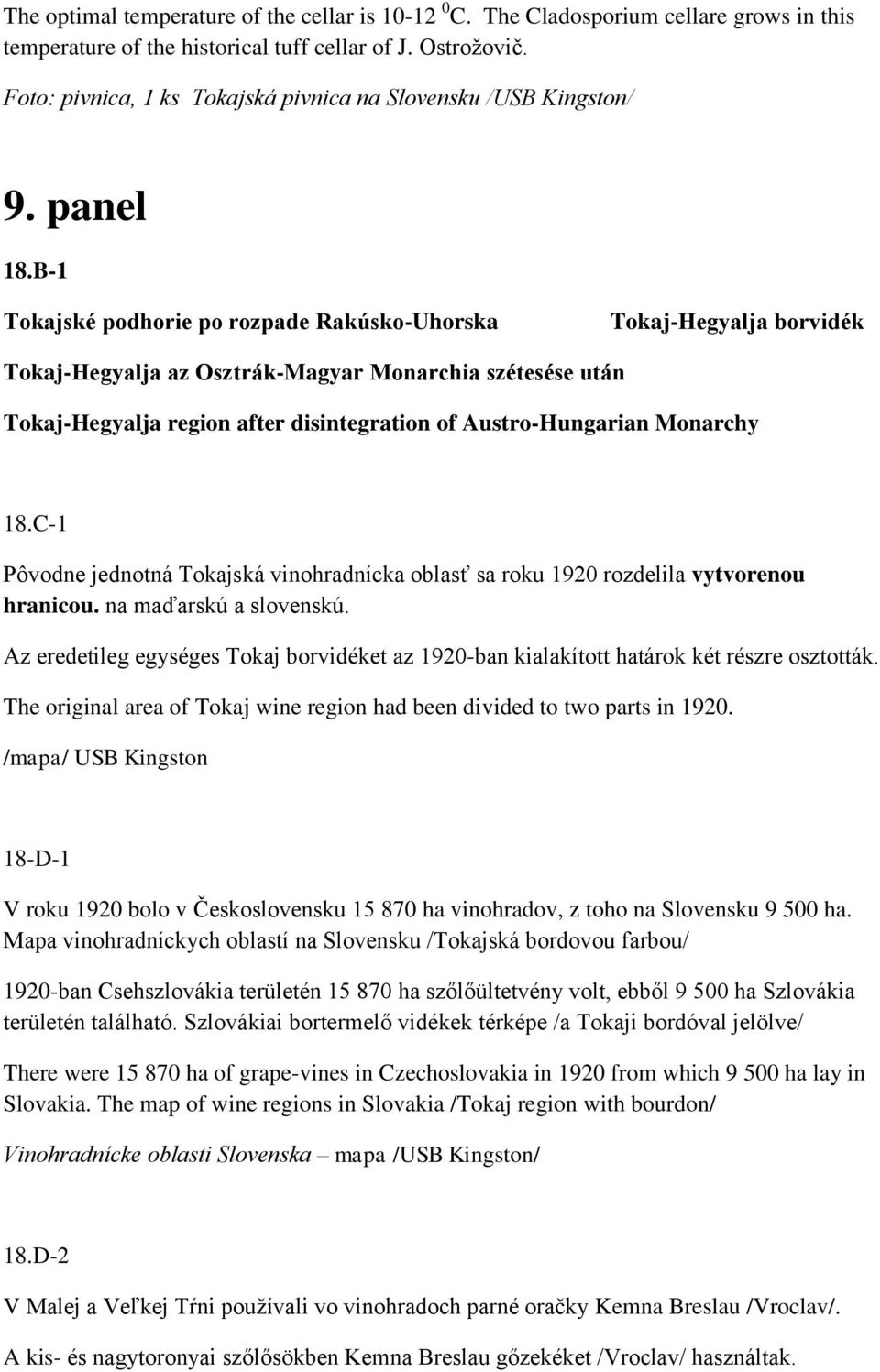 B-1 Tokajské podhorie po rozpade Rakúsko-Uhorska Tokaj-Hegyalja borvidék Tokaj-Hegyalja az Osztrák-Magyar Monarchia szétesése után Tokaj-Hegyalja region after disintegration of Austro-Hungarian