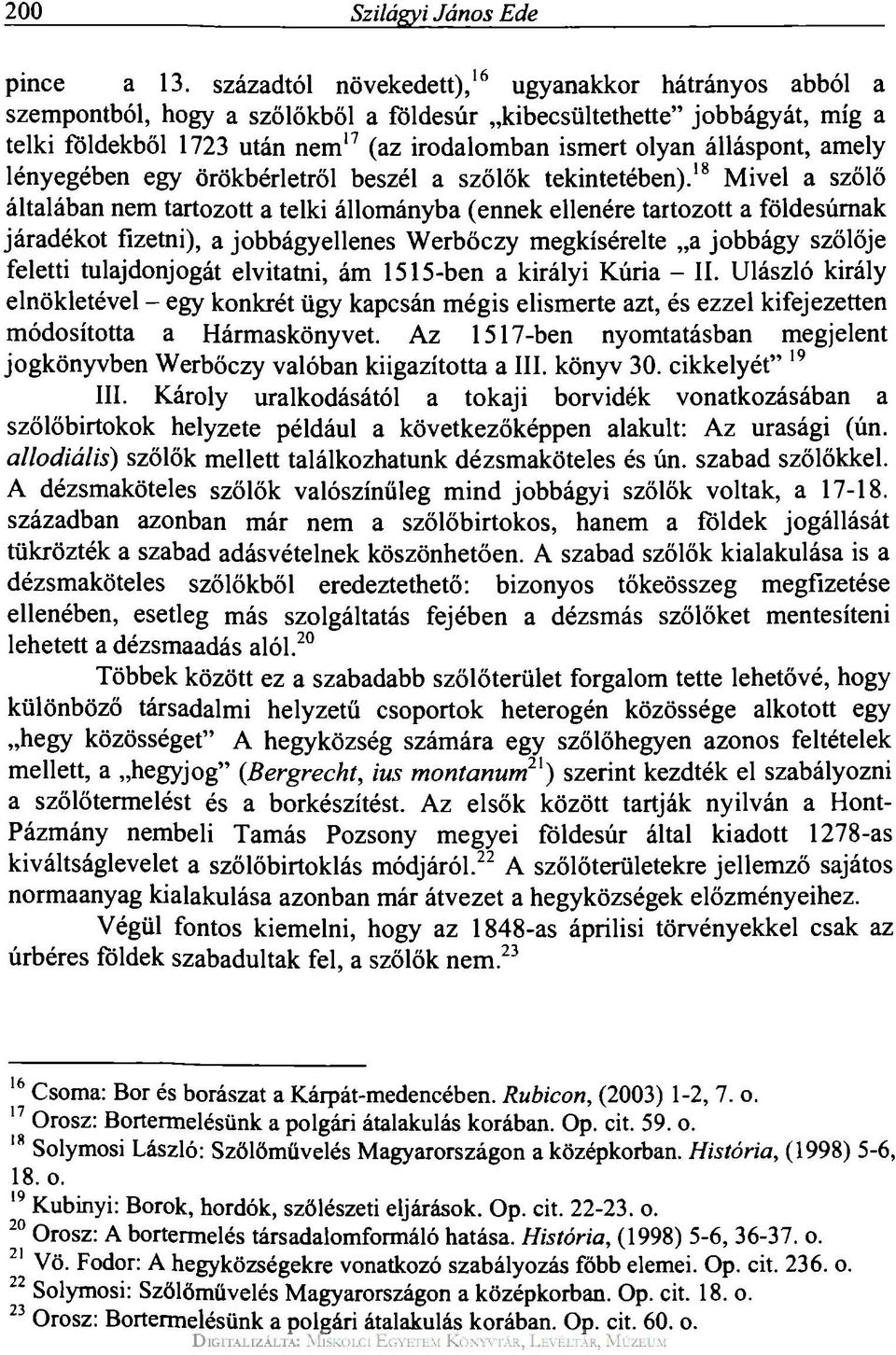 álláspont, amely lényegében egy örökbérletről beszél a szőlők tekintetében).