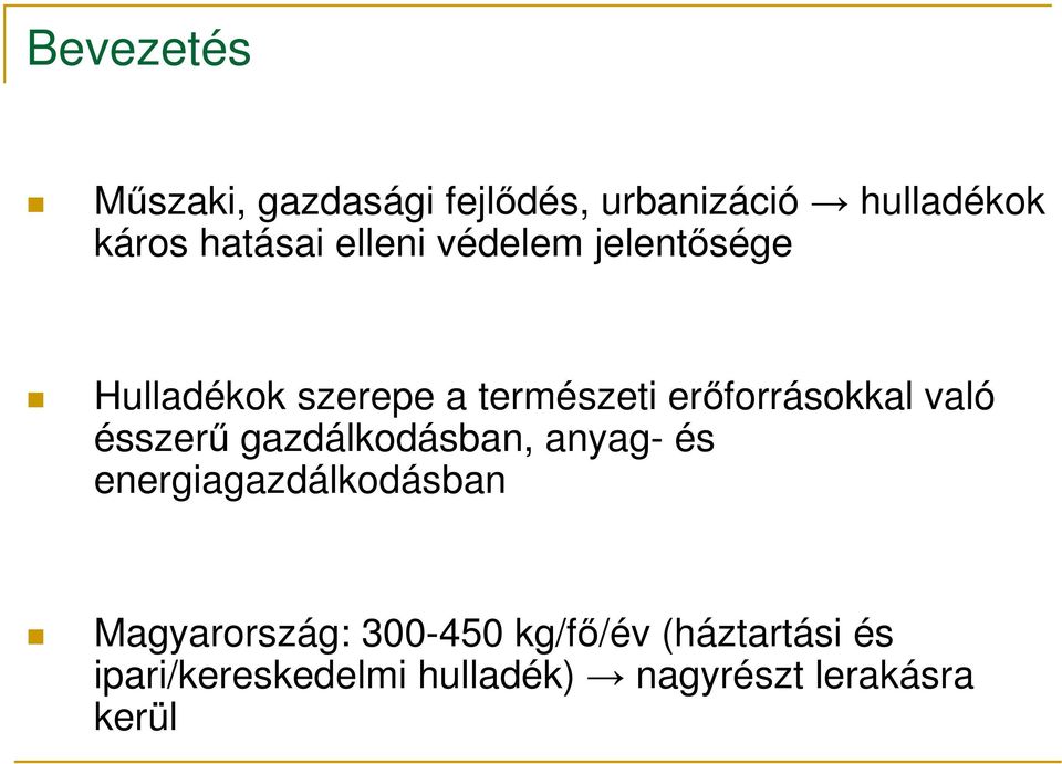 való ésszerű gazdálkodásban, anyag- és energiagazdálkodásban Magyarország: