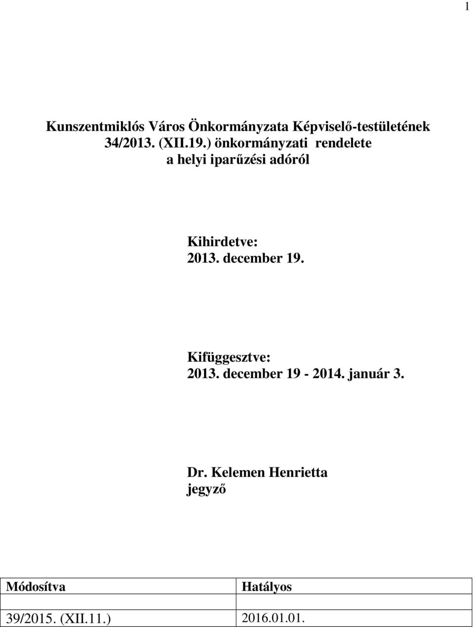 ) önkormányzati rendelete a helyi iparűzési adóról Kihirdetve: 2013.