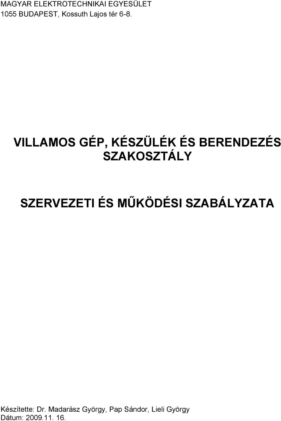 VILLAMOS GÉP, KÉSZÜLÉK ÉS BERENDEZÉS SZAKOSZTÁLY