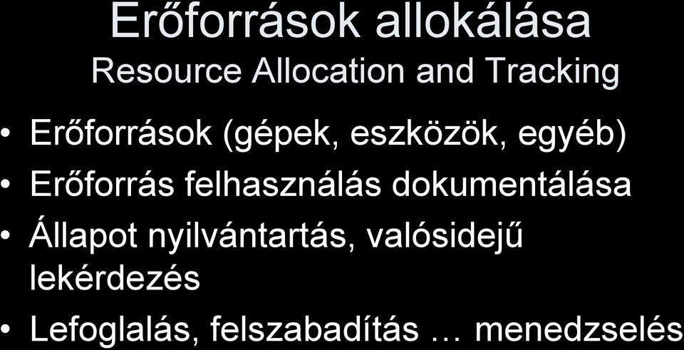 Erőforrás felhasználás dokumentálása Állapot