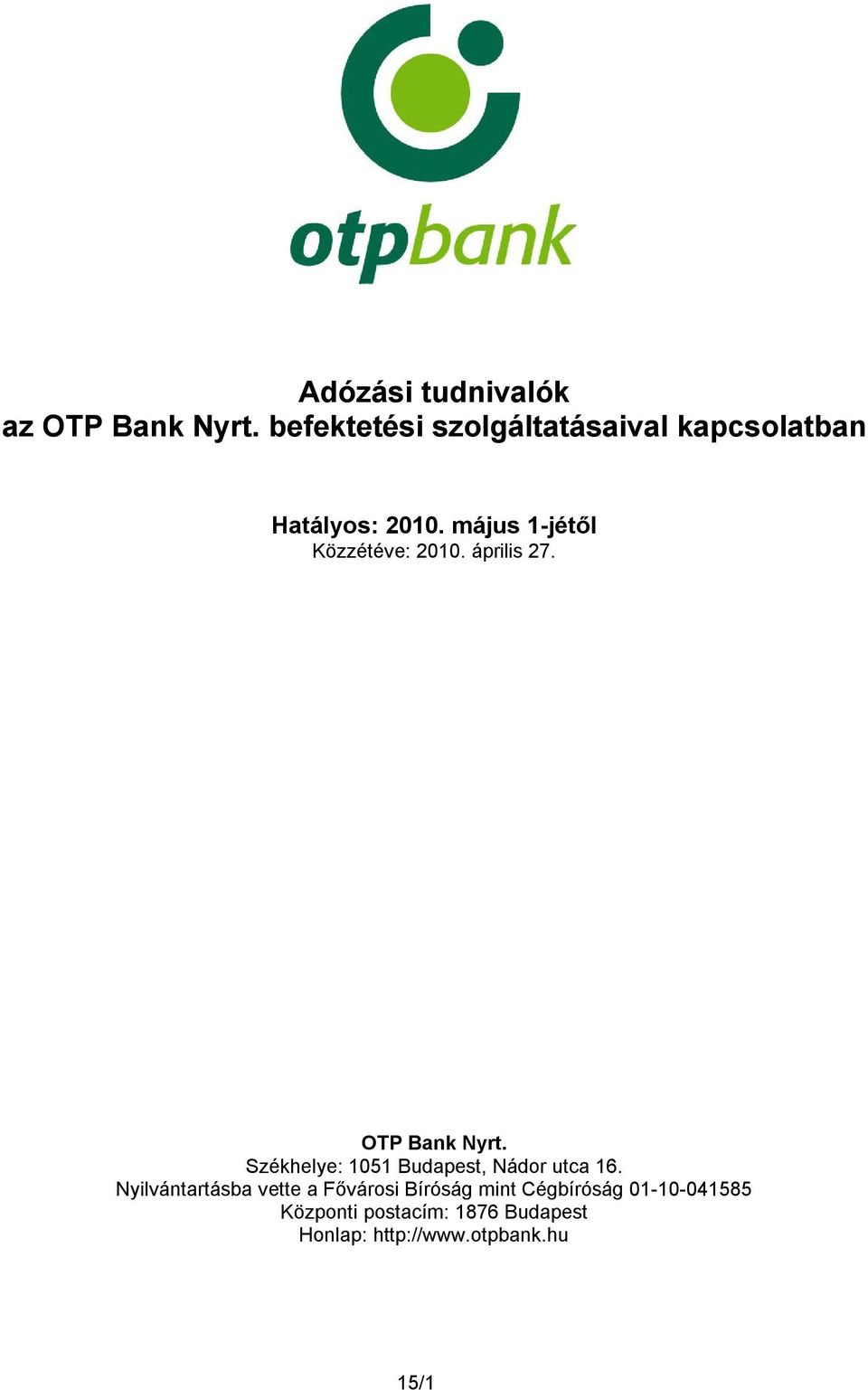 május 1-jétől Közzétéve: 2010. április 27. OTP Bank Nyrt.