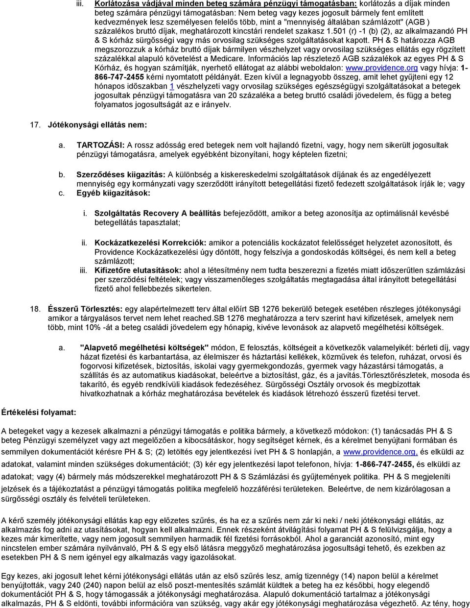 501 (r) -1 (b) (2), az alkalmazandó PH & S kórház sürgősségi vagy más orvosilag szükséges szolgáltatásokat kapott.